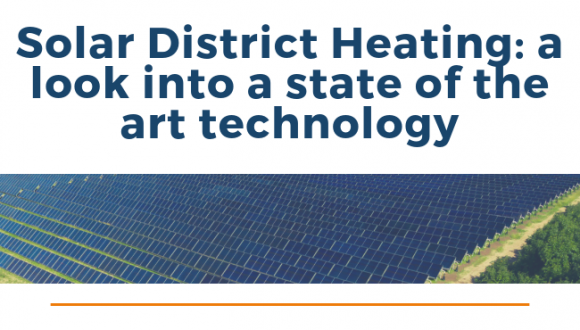 Solar District Heating : a look into a state of the art technology