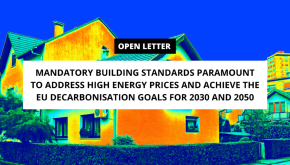 Mandatory building standards paramount to address high energy prices and achieve the EU decarbonisation goals for 2030 and 2050