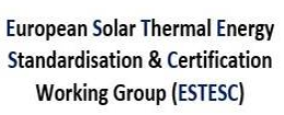 The European Solar Thermal Energy Standardisation & Certification Working Group (ESTESC)